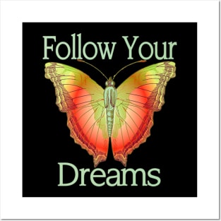 Follow Dreams Butterfly Posters and Art